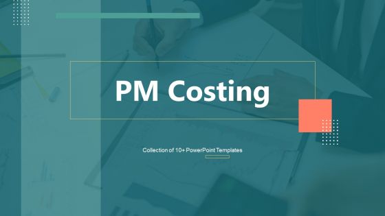 PM Costing Ppt PowerPoint Presentation Complete With Slides PM Costing Ppt PowerPoint Presentation Complete With Slides