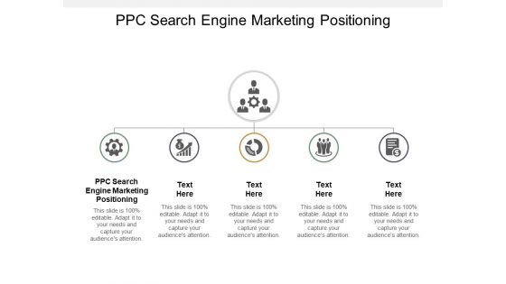 PPC Search Engine Marketing Positioning Ppt PowerPoint Presentation File Sample Cpb