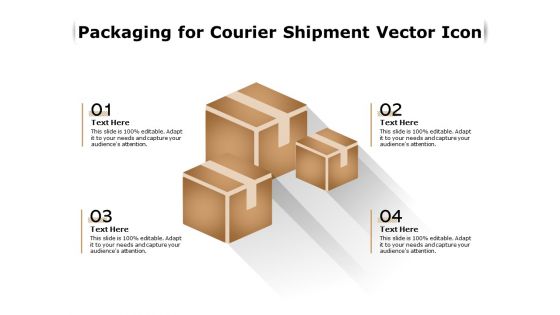 Packaging For Courier Shipment Vector Icon Ppt PowerPoint Presentation Gallery Microsoft PDF