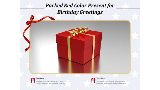Packed Red Color Present For Birthday Greetings Ppt PowerPoint Presentation Tips PDF