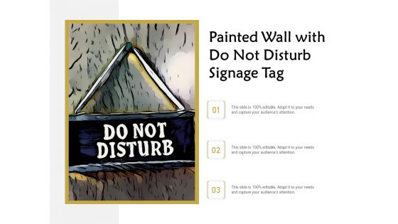 Painted Wall With Do Not Disturb Signage Tag Ppt PowerPoint Presentation Outline Guidelines PDF