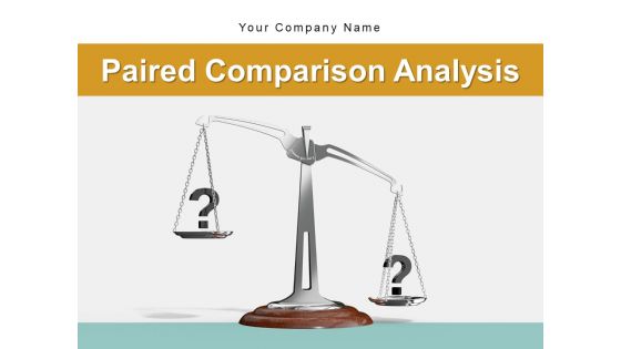 Paired Comparison Analysis Business Plan Ppt PowerPoint Presentation Complete Deck Paired Comparison Analysis Business Plan Ppt PowerPoint Presentation Complete Deck