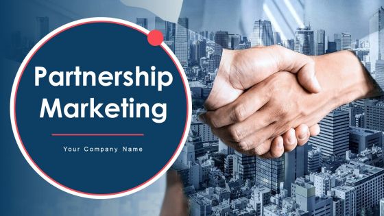 Partnership Marketing Ppt PowerPoint Presentation Complete With Slides Partnership Marketing Ppt PowerPoint Presentation Complete With Slides