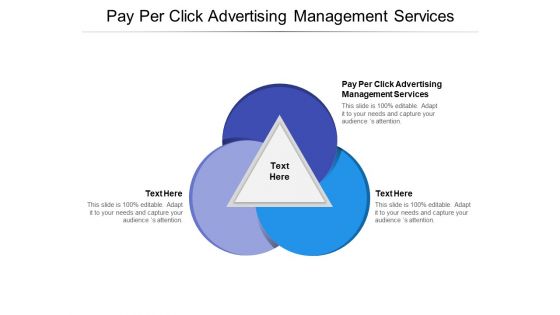 Pay Per Click Advertising Management Services Ppt PowerPoint Presentation Pictures Show Cpb Pdf Pay Per Click Advertising Management Services Ppt PowerPoint Presentation Pictures Show Cpb Pdf