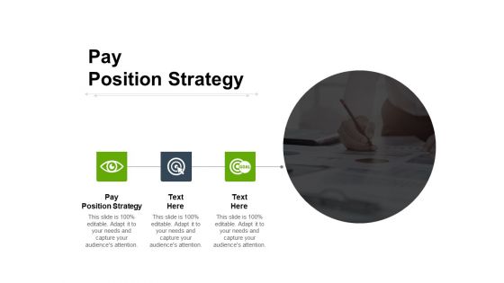 Pay Position Strategy Ppt PowerPoint Presentation Layouts Demonstration Cpb Pay Position Strategy Ppt PowerPoint Presentation Layouts Demonstration Cpb