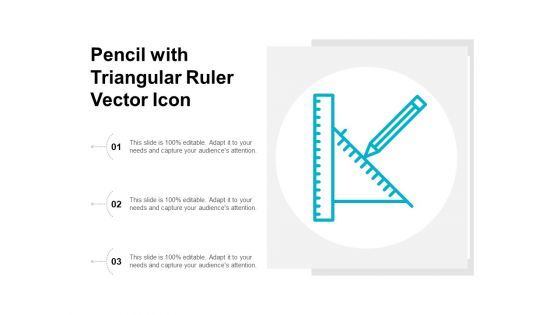 Pencil With Triangular Ruler Vector Icon Ppt PowerPoint Presentation Show Graphics Tutorials