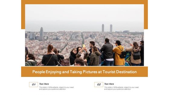 People Enjoying And Taking Pictures At Tourist Destination Ppt PowerPoint Presentation Gallery Show PDF