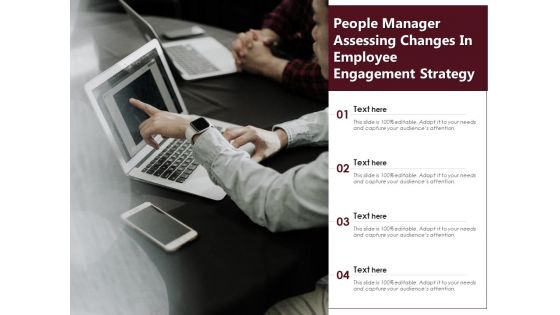 People Manager Assessing Changes In Employee Engagement Strategy Ppt PowerPoint Presentation Gallery Visuals PDF