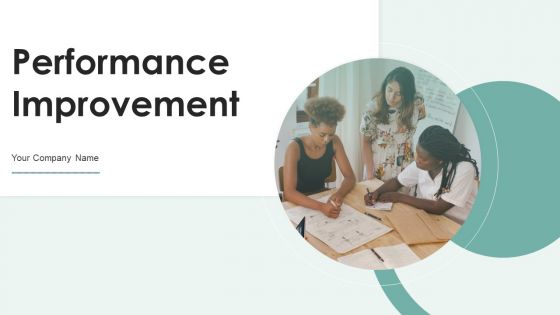 Performance Improvement Ppt PowerPoint Presentation Complete With Slides