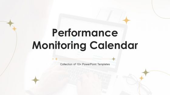 Performance Monitoring Calendar Ppt PowerPoint Presentation Complete With Slides
