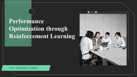 Performance Optimization Through Reinforcement Learning Ppt PowerPoint Presentation Complete Deck With Slides