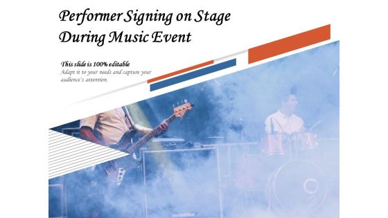 Performer Signing On Stage During Music Event Ppt PowerPoint Presentation Gallery Slide Download PDF