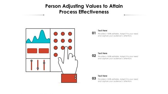 Person Adjusting Values To Attain Process Effectiveness Ppt PowerPoint Presentation Portfolio Layouts PDF