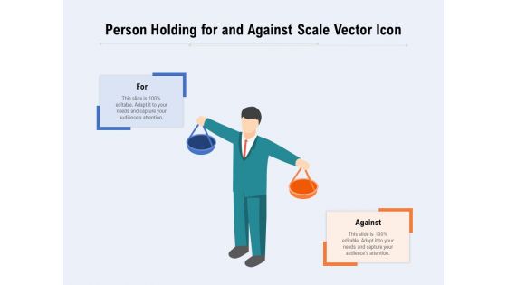 Person Holding For And Against Scale Vector Icon Ppt PowerPoint Presentation Gallery Show PDF