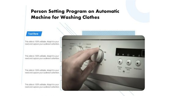 Person Setting Program On Automatic Machine For Washing Clothes Ppt PowerPoint Presentation File Structure PDF