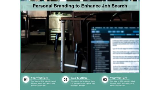 Personal Branding To Enhance Job Search Ppt PowerPoint Presentation Gallery Example Topics PDF