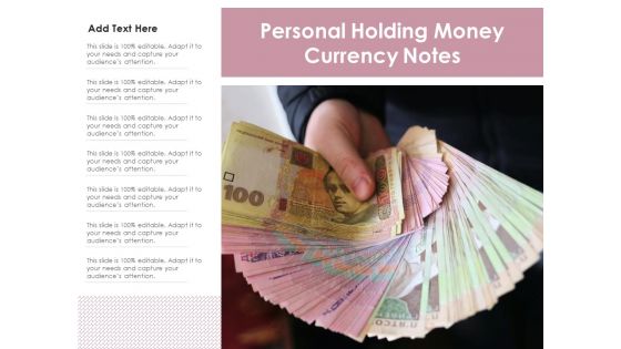Personal Holding Money Currency Notes Ppt PowerPoint Presentation Infographic Template Rules PDF
