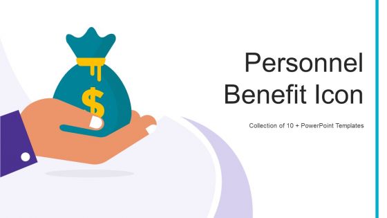 Personnel Benefit Icon Ppt PowerPoint Presentation Complete Deck With Slides Personnel Benefit Icon Ppt PowerPoint Presentation Complete Deck With Slides