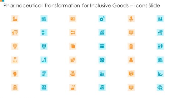 Pharmaceutical Transformation For Inclusive Goods Icons Slide Elements PDF