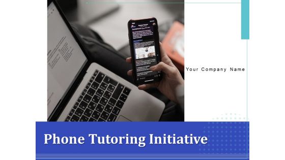 Phone Tutoring Initiative Ppt PowerPoint Presentation Complete Deck With Slides