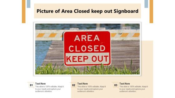 Picture Of Area Closed Keep Out Signboard Ppt PowerPoint Presentation Show Graphics Tutorials PDF