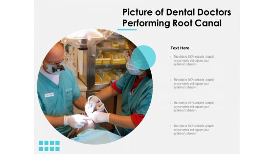 Picture Of Dental Doctors Performing Root Canal Ppt PowerPoint Presentation Gallery Slide Download PDF