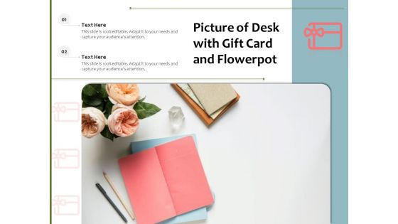 Picture Of Desk With Gift Card And Flowerpot Ppt PowerPoint Presentation Gallery Background Designs PDF