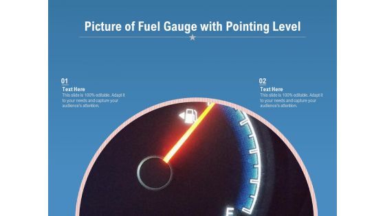 Picture Of Fuel Gauge With Pointing Level Ppt PowerPoint Presentation Infographic Template Graphics PDF