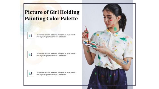 Picture Of Girl Holding Painting Color Palette Ppt PowerPoint Presentation Outline Display PDF