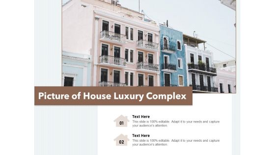 Picture Of House Luxury Complex Ppt PowerPoint Presentation Gallery Inspiration PDF