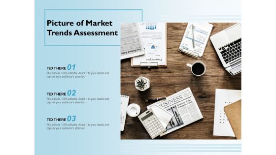 Picture Of Market Trends Assessment Ppt PowerPoint Presentation Professional Topics Picture Of Market Trends Assessment Ppt PowerPoint Presentation Professional Topics