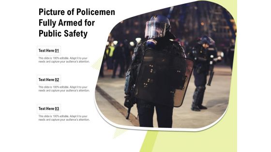 Picture Of Policemen Fully Armed For Public Safety Ppt PowerPoint Presentation Styles Good PDF