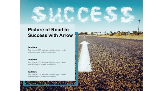 Picture Of Road To Success With Arrow Ppt PowerPoint Presentation Outline Picture