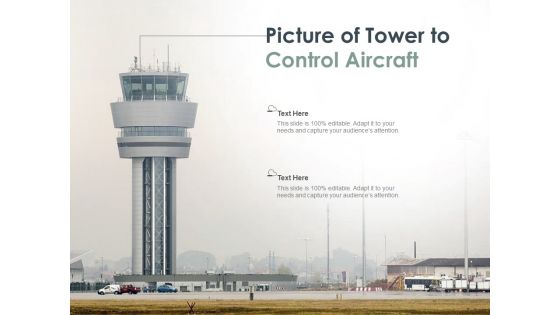 Picture Of Tower To Control Aircraft Ppt PowerPoint Presentation Slides Ideas