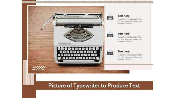 Picture Of Typewriter To Produce Text Ppt PowerPoint Presentation Gallery Design Ideas PDF