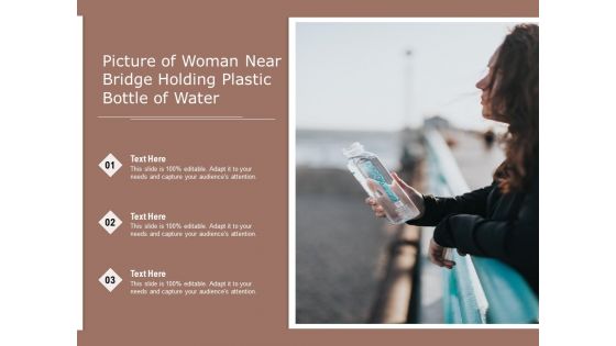 Picture Of Woman Near Bridge Holding Plastic Bottle Of Water Ppt PowerPoint Presentation Inspiration Template PDF