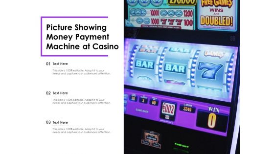 Picture Showing Money Payment Machine At Casino Ppt PowerPoint Presentation Professional Pictures PDF