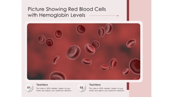 Picture Showing Red Blood Cells With Hemoglobin Levels Ppt PowerPoint Presentation File Templates PDF