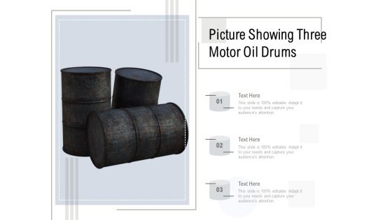Picture Showing Three Motor Oil Drums Ppt PowerPoint Presentation File Design Templates PDF