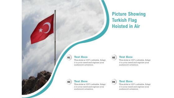 Picture Showing Turkish Flag Hoisted In Air Ppt PowerPoint Presentation Gallery Graphic Tips PDF