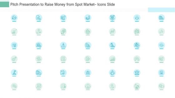 Pitch Presentation To Raise Money From Spot Market Icons Slide Ppt Slides Graphics Download PDF