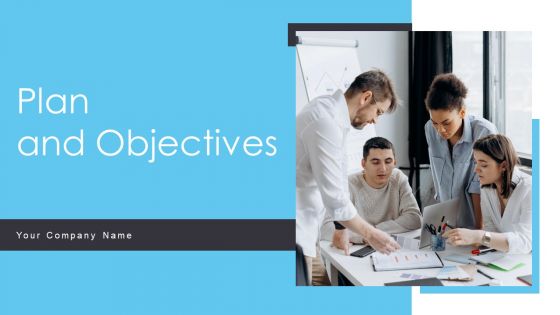 Plan And Objectives Ppt PowerPoint Presentation Complete With Slides Plan And Objectives Ppt PowerPoint Presentation Complete With Slides