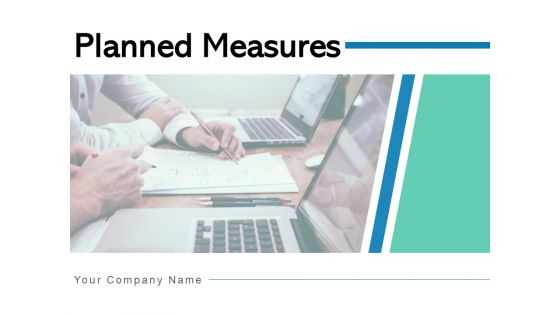 Planned Measures Improvement Organisation Ppt PowerPoint Presentation Complete Deck