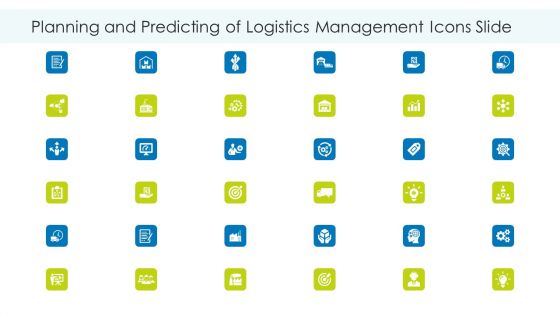 Planning And Predicting Of Logistics Management Ppt PowerPoint Presentation Complete Deck With Slides