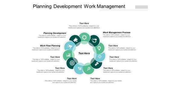 Planning Development Work Management Process Work Flow Planning Ppt PowerPoint Presentation Infographic Template Themes