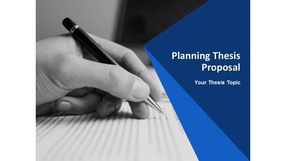 Planning Thesis Proposal Ppt PowerPoint Presentation Complete Deck With Slides