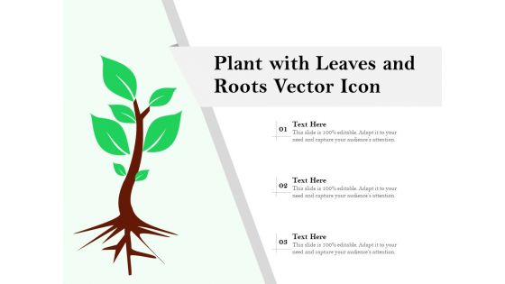 Plant With Leaves And Roots Vector Icon Ppt PowerPoint Presentation Summary Tips PDF
