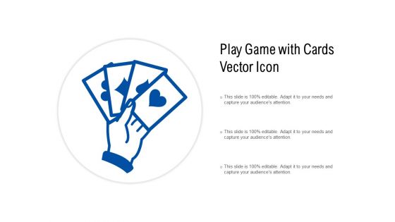 Play Game With Cards Vector Icon Ppt PowerPoint Presentation Portfolio Show