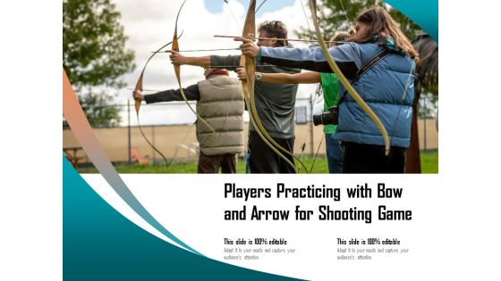 Players Practicing With Bow And Arrow For Shooting Game Ppt PowerPoint Presentation Summary Inspiration PDF