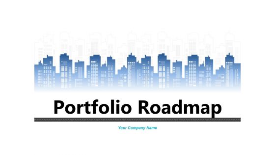 Portfolio Roadmap Ppt PowerPoint Presentation Complete Deck With Slides Portfolio Roadmap Ppt PowerPoint Presentation Complete Deck With Slides